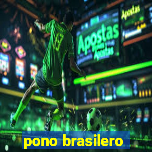 pono brasilero